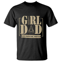 Girl Dad Her Protector Forever T Shirt New Dad Fathers Day Gift