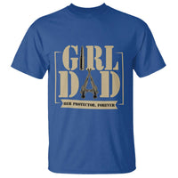 Girl Dad Her Protector Forever T Shirt New Dad Fathers Day Gift