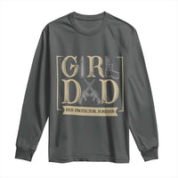 Girl Dad Her Protector Forever Long Sleeve Shirt Proud Father Of A Daughter