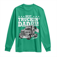 Best Truckin Dad Ever Long Sleeve Shirt Trucker Papa Fathers Day Gift