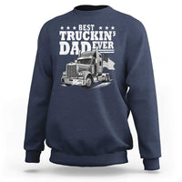 Best Truckin Dad Ever Sweatshirt Trucker Papa Fathers Day Gift