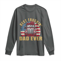 Best Truckin Dad Ever Long Sleeve Shirt Funny Driver Fathers Day Gift