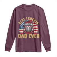 Best Truckin Dad Ever Long Sleeve Shirt Funny Driver Fathers Day Gift