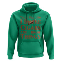 Cigar Lovers Hoodie Thats What I Do I Smoke Cigars And I Know Things - Wonder Print Shop
