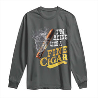 Cigar Lovers Long Sleeve Shirt I Am Aging Like A Fine Cigar
