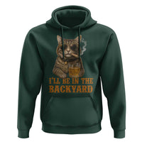 Funny Cat Bourbon Lover Hoodie I Will Be In The Backyard Cigar Meme - Wonder Print Shop