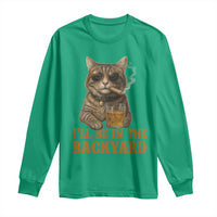 Funny Cat Bourbon Lover Long Sleeve Shirt I Will Be In The Backyard Cigar Meme - Wonder Print Shop