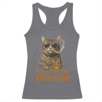 Funny Cat Bourbon Lover Racerback Tank Top I Will Be In The Backyard Cigar Meme - Wonder Print Shop