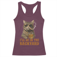 Funny Cat Bourbon Lover Racerback Tank Top I Will Be In The Backyard Cigar Meme - Wonder Print Shop