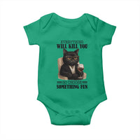 Funny Sarcastic Cat Baby Onesie Everything Will Kill You So Choose Something Fun - Wonder Print Shop