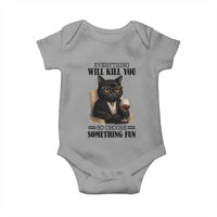 Funny Sarcastic Cat Baby Onesie Everything Will Kill You So Choose Something Fun - Wonder Print Shop