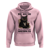 Funny Sarcastic Cat Hoodie Everything Will Kill You So Choose Something Fun - Wonder Print Shop