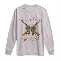 Funny Hunter Wife Long Sleeve Shirt Hunting Wives Social Club - Wonder Print Shop