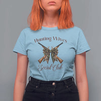 Funny Hunter Wife T Shirt For Women Hunting Wives Social Club - Wonder Print Shop