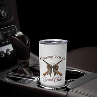 Funny Hunter Wife Tumbler Cup Hunting Wives Social Club