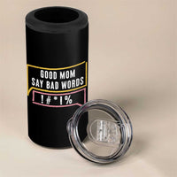Sarcastic Mom Life Gift 4 in 1 Can Cooler Tumbler Good Mom Say Bad Words - Wonder Print Shop
