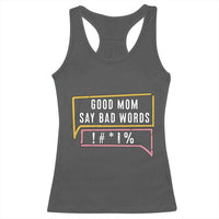 Sarcastic Mom Life Gift Racerback Tank Top Good Mom Say Bad Words - Wonder Print Shop