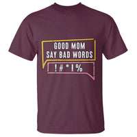 Sarcastic Mom Life Gift T Shirt Good Mom Say Bad Words - Wonder Print Shop