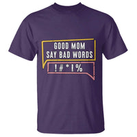 Sarcastic Mom Life Gift T Shirt Good Mom Say Bad Words - Wonder Print Shop