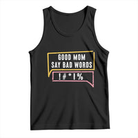 Sarcastic Mom Life Gift Tank Top Good Mom Say Bad Words - Wonder Print Shop