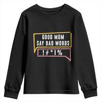 Sarcastic Mom Life Gift Youth Sweatshirt Good Mom Say Bad Words - Wonder Print Shop
