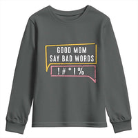 Sarcastic Mom Life Gift Youth Sweatshirt Good Mom Say Bad Words - Wonder Print Shop