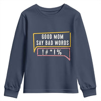 Sarcastic Mom Life Gift Youth Sweatshirt Good Mom Say Bad Words - Wonder Print Shop