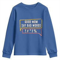 Sarcastic Mom Life Gift Youth Sweatshirt Good Mom Say Bad Words - Wonder Print Shop