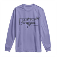 Funny Mom Gift Long Sleeve Shirt Good Mom Say Bad Words - Wonder Print Shop