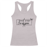 Funny Mom Gift Racerback Tank Top Good Mom Say Bad Words - Wonder Print Shop