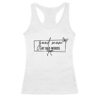 Funny Mom Gift Racerback Tank Top Good Mom Say Bad Words - Wonder Print Shop