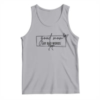 Funny Mom Gift Tank Top Good Mom Say Bad Words - Wonder Print Shop