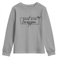 Funny Mom Gift Youth Sweatshirt Good Mom Say Bad Words - Wonder Print Shop