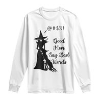 Good Mom Say Bad Words Long Sleeve Shirt Funny Witch Mom Halloween Gift - Wonder Print Shop