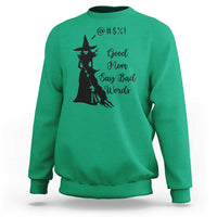 Good Mom Say Bad Words Sweatshirt Funny Witch Mom Halloween Gift - Wonder Print Shop