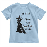 Good Mom Say Bad Words Toddler T Shirt Funny Witch Mom Halloween Gift - Wonder Print Shop