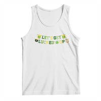 Lets Get Lucked Up Tank Top St Patricks Day Drinking