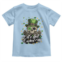 Lets Get Lucked Up Toddler T Shirt Lucky Skeleton St Patricks Day