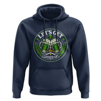 Lets Get Lucked Up Hoodie Funny Saint Patricks Day Lucky Drinking