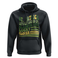 Lets Get Lucked Up Hoodie Funny St Patricks Day