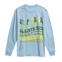 Lets Get Lucked Up Long Sleeve Shirt Funny St Patricks Day