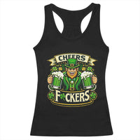 Cheers Fckers Racerback Tank Top Funny Leprechaun St Patricks Day Party