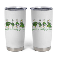 Just A Lucky Goose Tumbler Cup Funny St Patricks Day Irish Gift