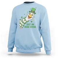 Just An Irish Goose Sweatshirt Funny St Patricks Day