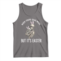 Funny Easter Bunny Skeleton Tank Top Dead Inside But It Is Easter