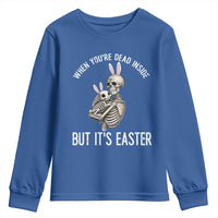 Funny Easter Bunny Skeleton Youth Sweatshirt Dead Inside But It Is Easter