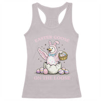 Easter Goose On The Loose Racerback Tank Top Funny Easter Egg Hunt Gift
