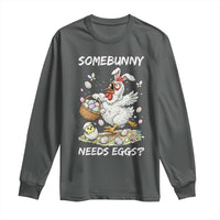 Funny Easter Chicken Bunny Ears Long Sleeve Shirt Somebunny Needs Eggs