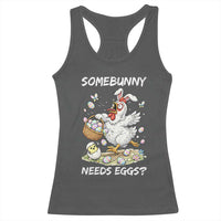 Funny Easter Chicken Bunny Ears Racerback Tank Top Somebunny Needs Eggs