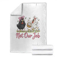 Funny Chicken Bunny Ears Throw Blanket Not Our Job Easter Gift